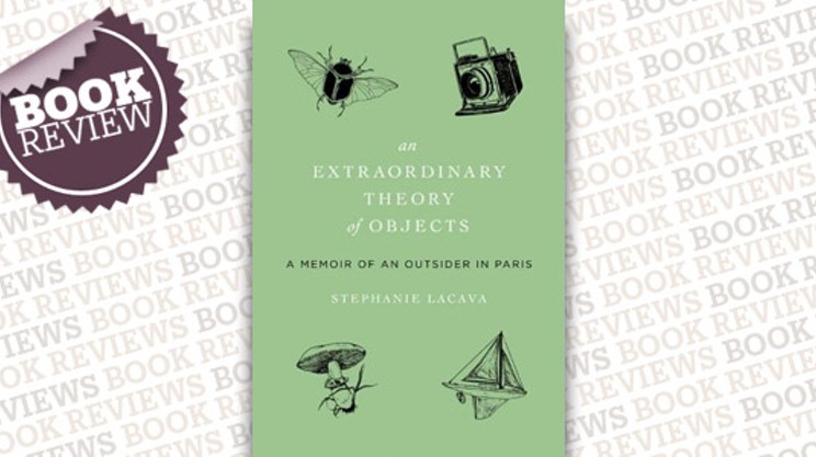 An Extraordinary Theory of Objects: A Memoir of an Outsider in Paris 