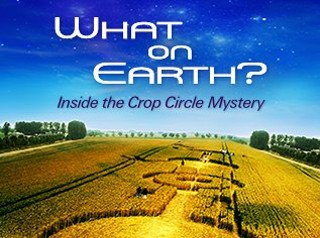 Monday Night Movie Double Bill: What on Earth: Inside the Crop Circle Mystery; What on Earth