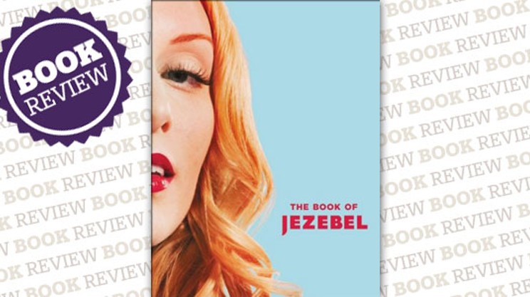 The Book of Jezebel: An Illustrated Encyclopedia of Lady Things