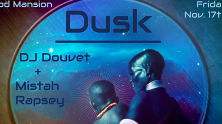 Dusk: DJ Douvet w/Mistah Rapsey