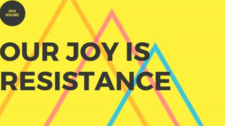 Image: Our joy is resistance