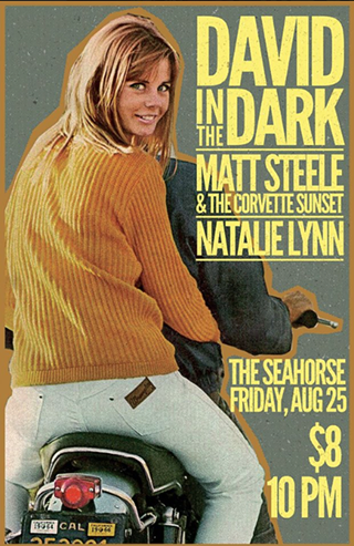 Image: David in the Dark w/Matt Steele & The Corvette Sunset, Natalie Lynn