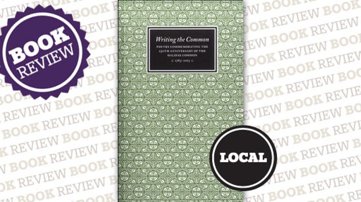 Writing the Common: Poetry Commemorating the 250th Anniversary of the Halifax Common 1763-2013