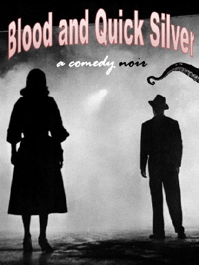 Blood and Quick Silver