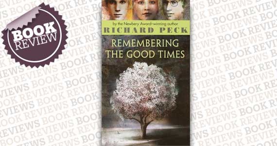 Remembering the Good Times By Richard Peck