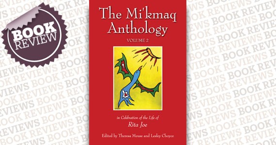 The Mi’kmaq Anthology, Volume Two: In Celebration of the Life of Rita Joe