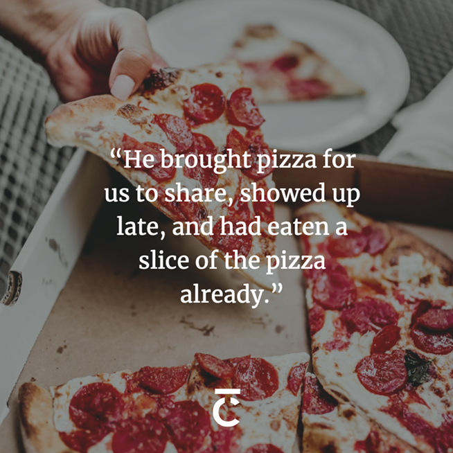 “He brought pizza for us to share, showed up late, and had eaten a slice of the pizza already.” The Coast's 2023 Sex + Dating Survey.